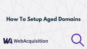 How To Setup Aged Domains