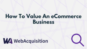 How To Value An eCommerce Business