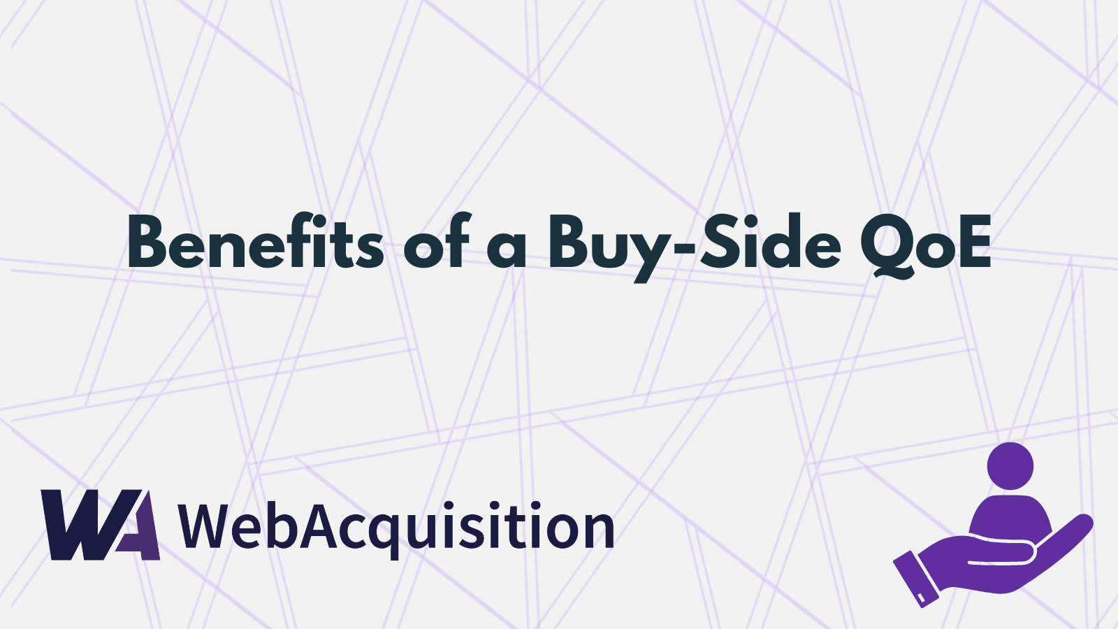 Buy-Side QoE Benefits